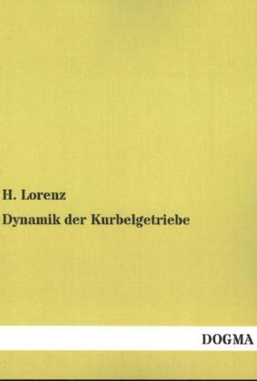 Dynamik der Kurbelgetriebe - H. Lorenz