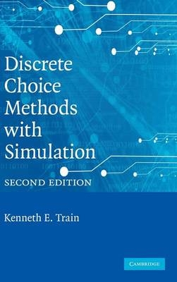 Discrete Choice Methods with Simulation - Kenneth E. Train