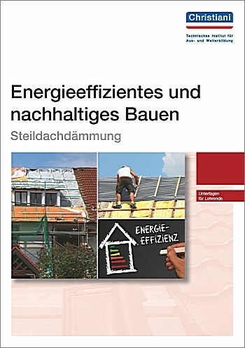 Energieeffizientes und nachhaltiges Bauen - Steildachdämmung