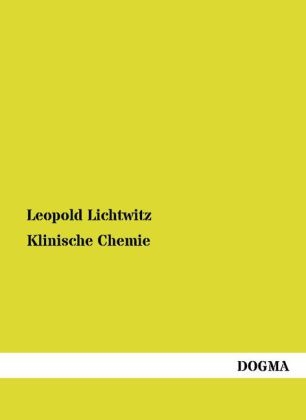 Klinische Chemie - Leopold Lichtwitz