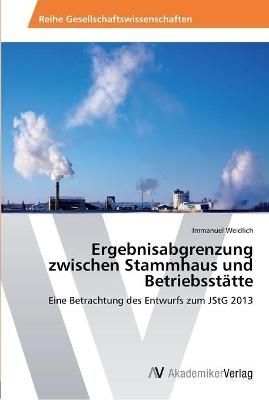 Ergebnisabgrenzung zwischen Stammhaus und BetriebsstÃ¤tte - Immanuel Weidlich