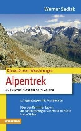 Die schönsten Wanderungen, Alpentrek - Werner Sedlak