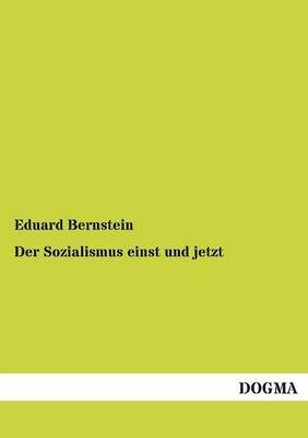 Der Sozialismus einst und jetzt - Eduard Bernstein