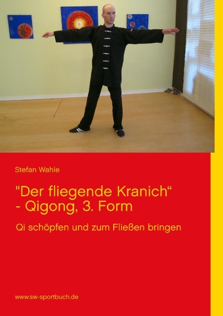 "Der fliegende Kranich“   - Qigong, 3. Form - Stefan Wahle