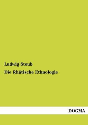 Die RhÃ¤tische Ethnologie - Ludwig Steub