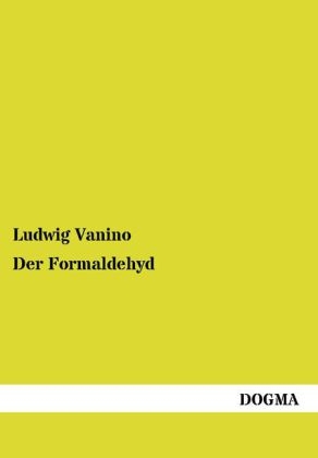 Der Formaldehyd - Ludwig Vanino