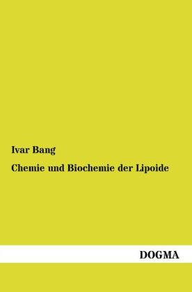 Chemie und Biochemie der Lipoide - Ivar Bang