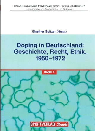 Doping in Deutschland: Geschichte, Recht, Ethik. 1950-1972 - Giselher Spitzer