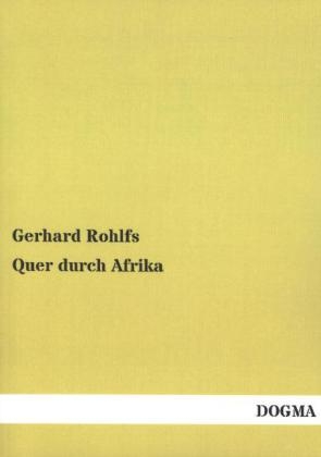 Quer durch Afrika - Gerhard Rohlfs