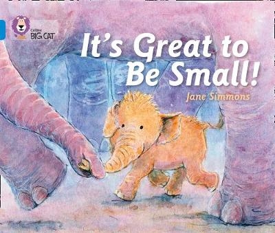 It’s Great To Be Small! - Jane Simmons