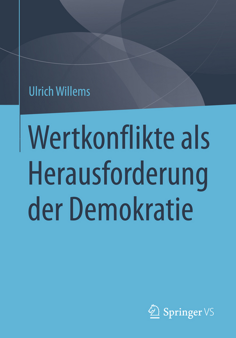 Wertkonflikte als Herausforderung der Demokratie - Ulrich Willems