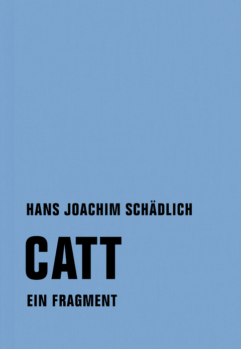 Catt - Hans Joachim Schädlich