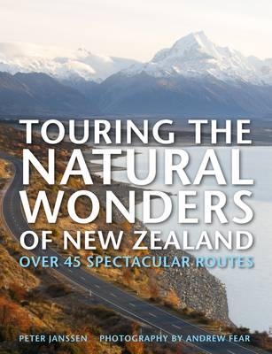Touring the Natural Wonders of New Zealand - Peter Janssen