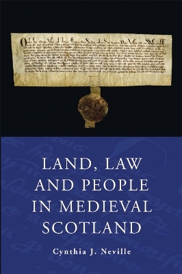 Land Law and People in Medieval Scotland - Cynthia J. Neville