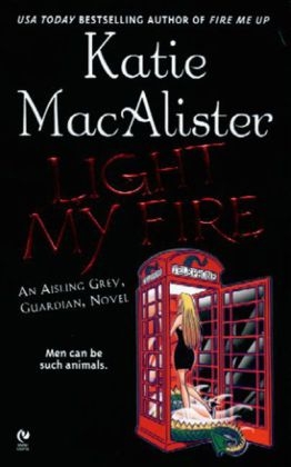 Light My Fire -  Katie MacAlister