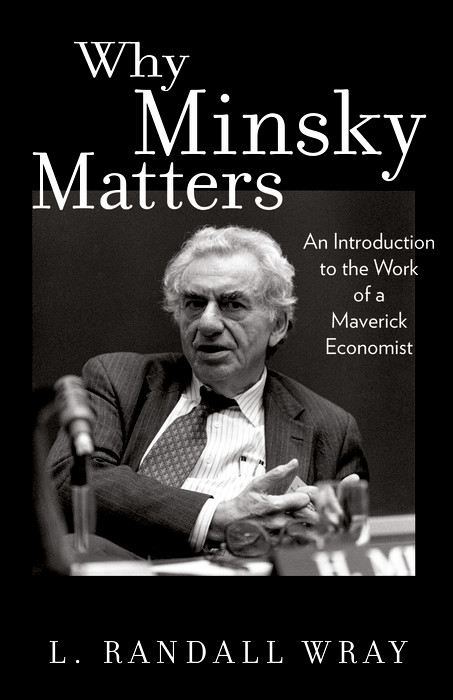 Why Minsky Matters -  L Randall Wray