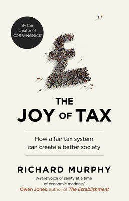 Joy of Tax -  Richard Murphy