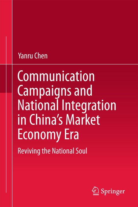 Communication Campaigns and National Integration in China's Market Economy Era -  Yanru Chen