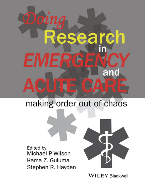 Doing Research in Emergency and Acute Care - Michael P. Wilson, Kama Z. Guluma, Stephen R. Hayden