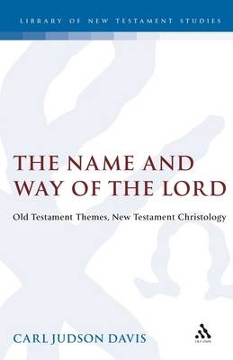 The Name and Way of the Lord -  Carl Judson Davis