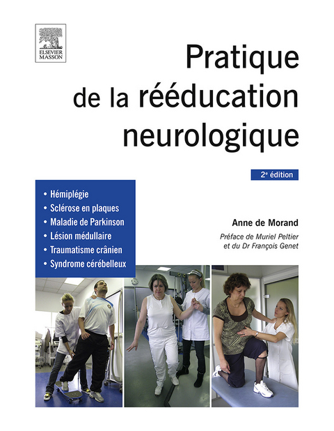 Pratique de la rééducation neurologique -  Anne de Morand