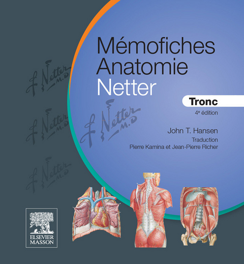 Mémofiches Anatomie Netter - Tronc -  John T. Hansen,  Pierre Kamina