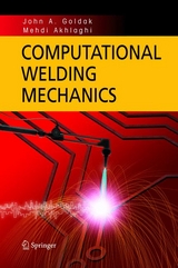 Computational Welding Mechanics - John A. Goldak, Mehdi Akhlaghi