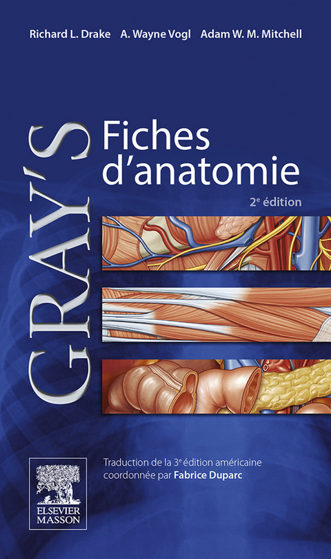 Gray''s Fiches d''anatomie -  Richard L. Drake,  Fabrice Duparc,  Adam W.M. Mitchell,  A. Wayne Vogl