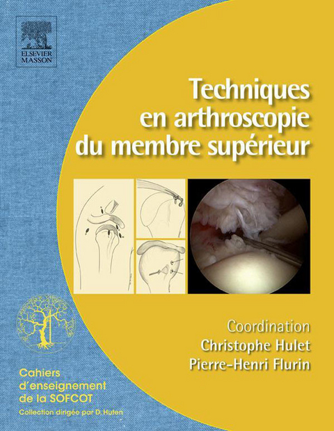 Techniques en arthroscopie du membre supérieur -  Christophe Hulet