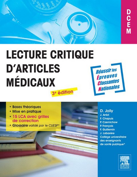 Lecture critique d''articles médicaux -  College Universitaire des Enseignants de Sante Publique (CUE,  Joel Ankri,  Francois Chapuis,  Pierre Czernichow,  Patrice Francois,  Francis Guillemin,  Damien Jolly,  Jose Labarere