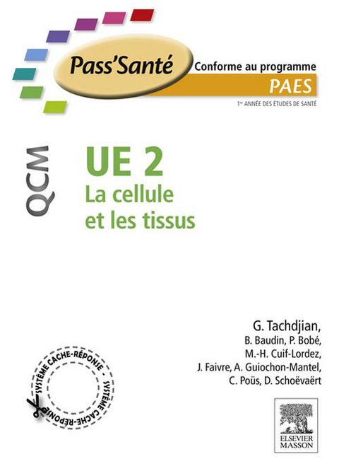 UE 2 - La cellule et les tissus - QCM -  Gérard Tachdjian,  Bruno Baudin,  Pierre Bobé,  Marie-Hélène Cuif-Lordez,  Jamila Faivre,  Anne Guiochon-