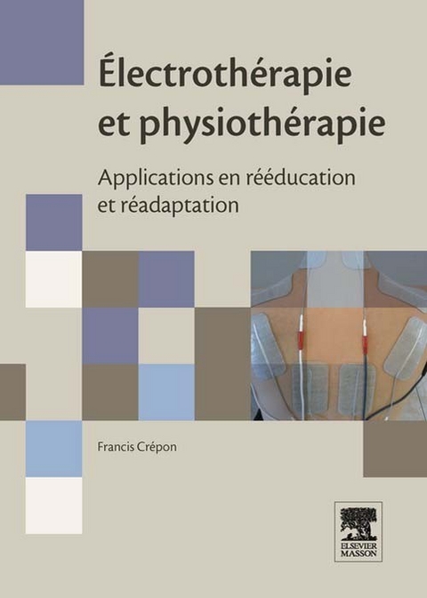 Électrothérapie et physiothérapie -  Francis Crepon