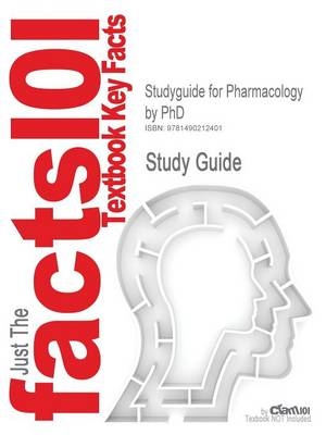 Studyguide for Pharmacology by PhD -  Cram101 Textbook Reviews