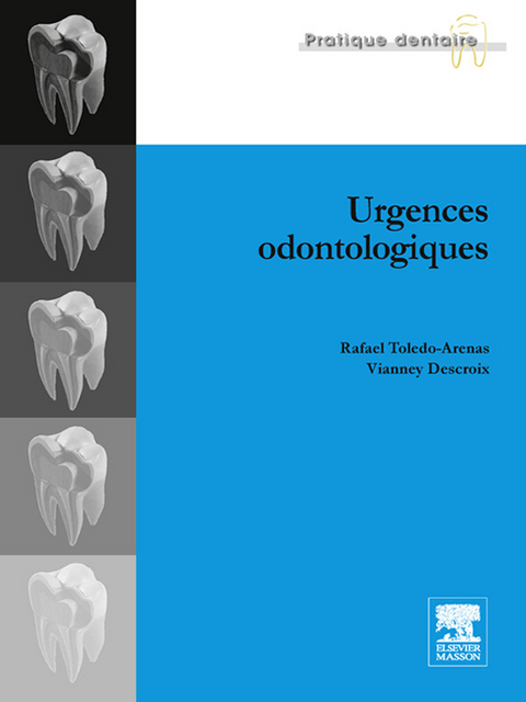 Urgences odontologiques -  Vianney Descroix,  Rafael Toledo-Arenas