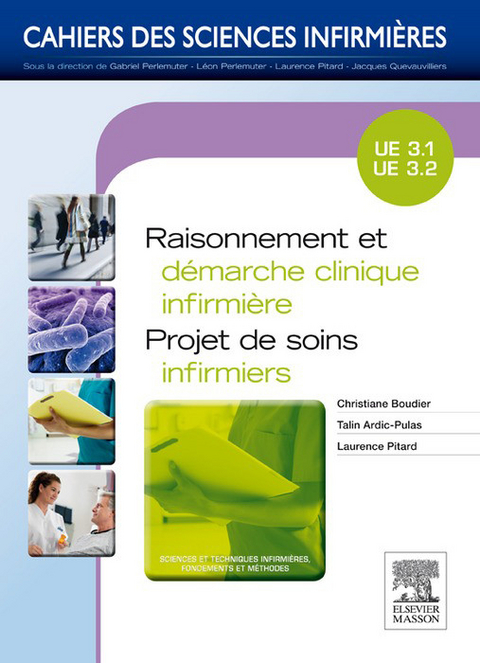 Raisonnement et démarche clinique infirmière - Projet de soins infirmiers -  Talin Ardic-Pulas,  Christiane Boudier,  Laurence Rousseau-Pitard