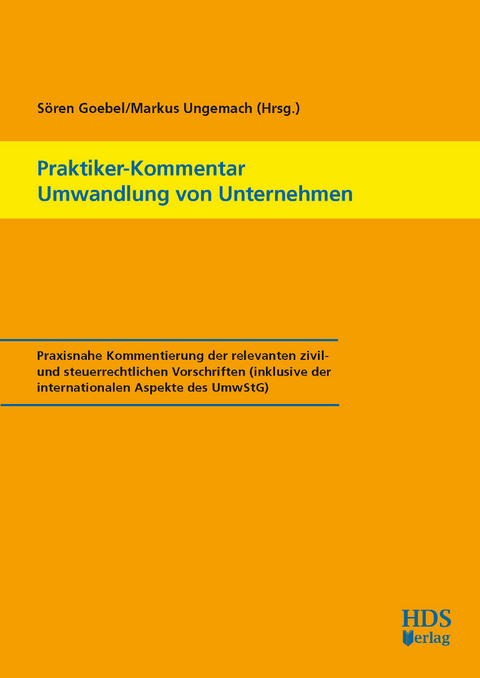 Praktiker-Kommentar Umwandlung von Unternehmen -  Veit Meier,  Melanie Jehl-Magnus,  Frauke Reifarth,  Sebastian Schmidt,  Markus Stefaner,  Tatjana Till