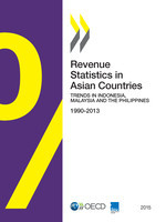 Revenue Statistics in Asian Countries 2015 Trends in Indonesia, Malaysia and the Philippines -  Oecd