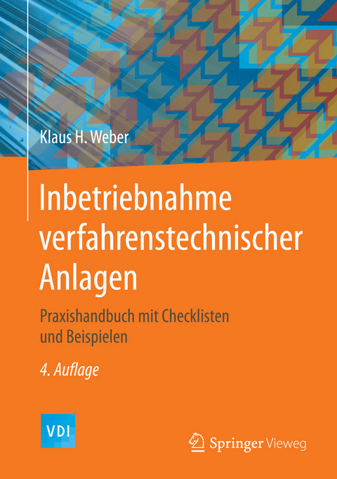 Inbetriebnahme verfahrenstechnischer Anlagen - Klaus H. Weber