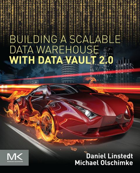 Building a Scalable Data Warehouse with Data Vault 2.0 -  Daniel Linstedt,  Michael Olschimke