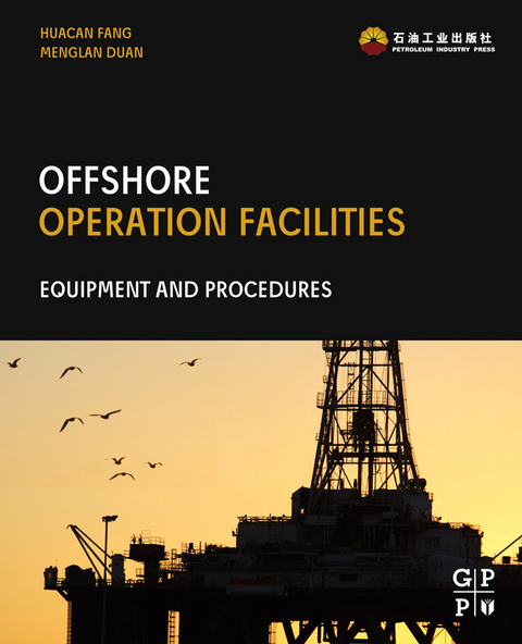 Offshore Operation Facilities -  Menglan Duan,  Huacan Fang