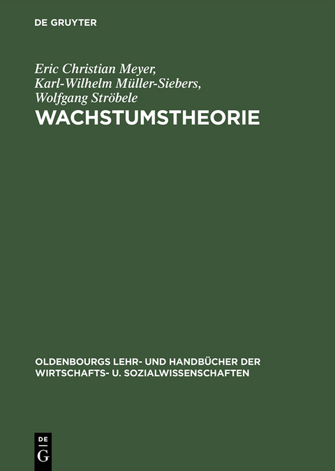 Wachstumstheorie - Eric Christian Meyer, Karl-Wilhelm Müller-Siebers, Wolfgang Ströbele