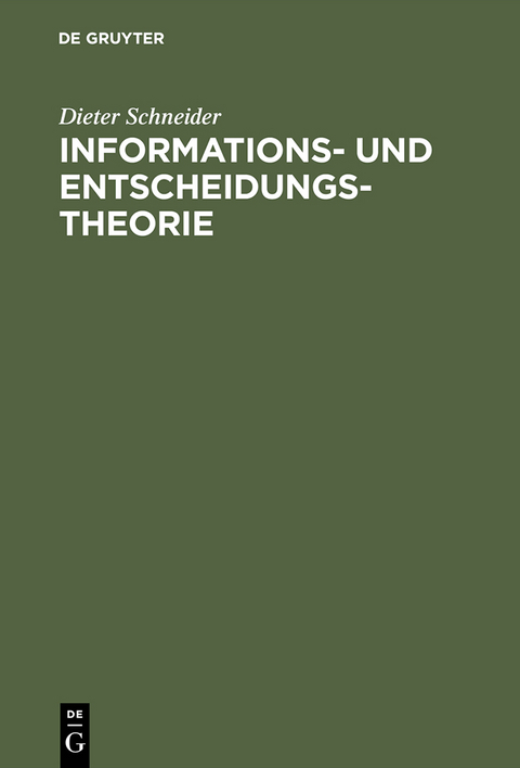 Informations- und Entscheidungstheorie - Dieter Schneider