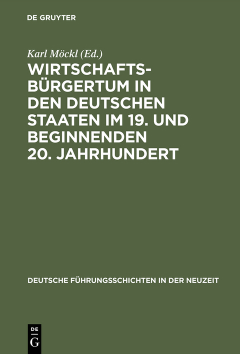Wirtschaftsbürgertum in den deutschen Staaten im 19. und beginnenden 20. Jahrhundert - 