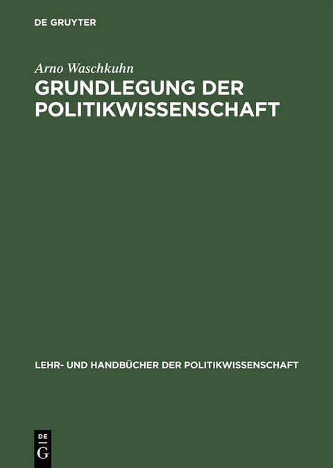 Grundlegung der Politikwissenschaft - Arno Waschkuhn