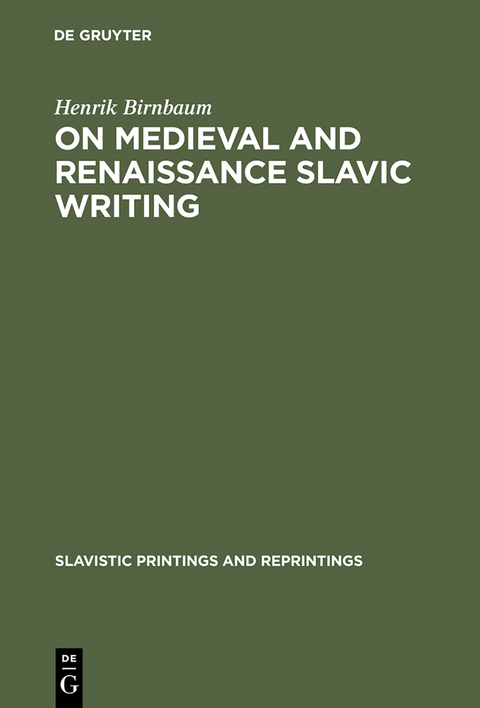 On Medieval and Renaissance Slavic Writing - Henrik Birnbaum