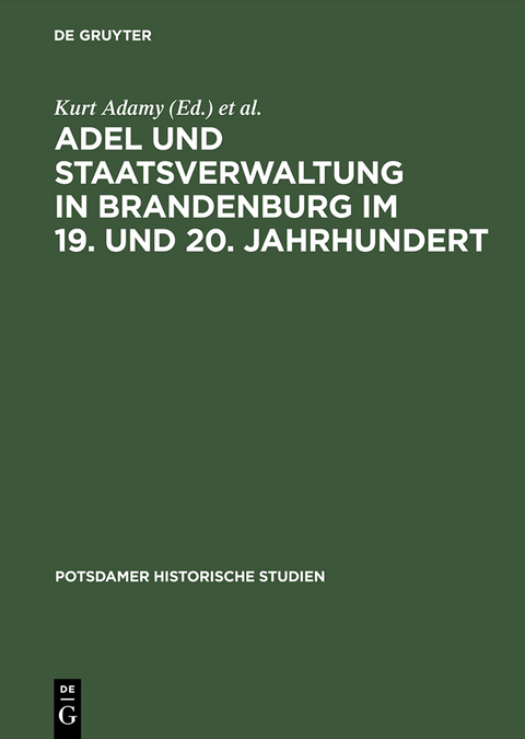 Adel und Staatsverwaltung in Brandenburg im 19. und 20. Jahrhundert - 