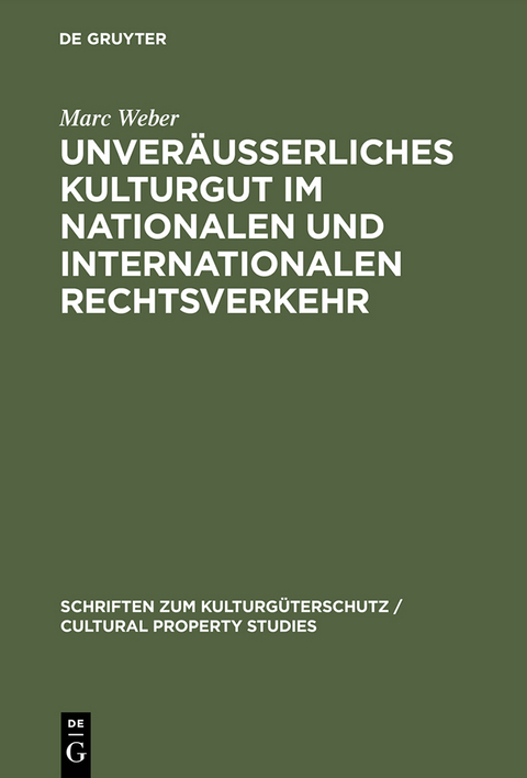 Unveräußerliches Kulturgut im nationalen und internationalen Rechtsverkehr - Marc Weber