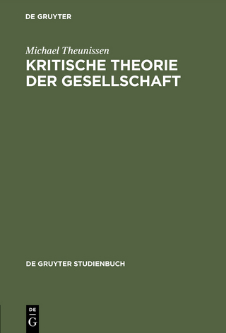 Kritische Theorie der Gesellschaft - Michael Theunissen