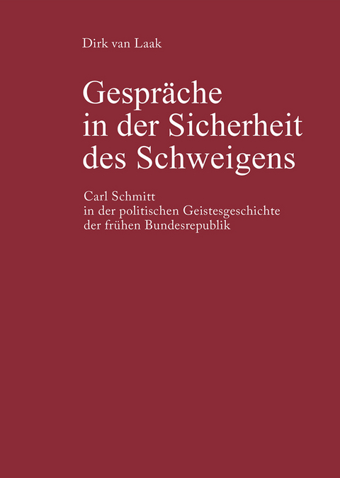 Gespräche in der Sicherheit des Schweigens -  Dirk van Laak