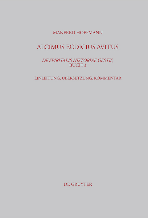 Alcimus Ecdicius Avitus, De spiritalis historiae gestis, Buch 3 - Manfred Hoffmann